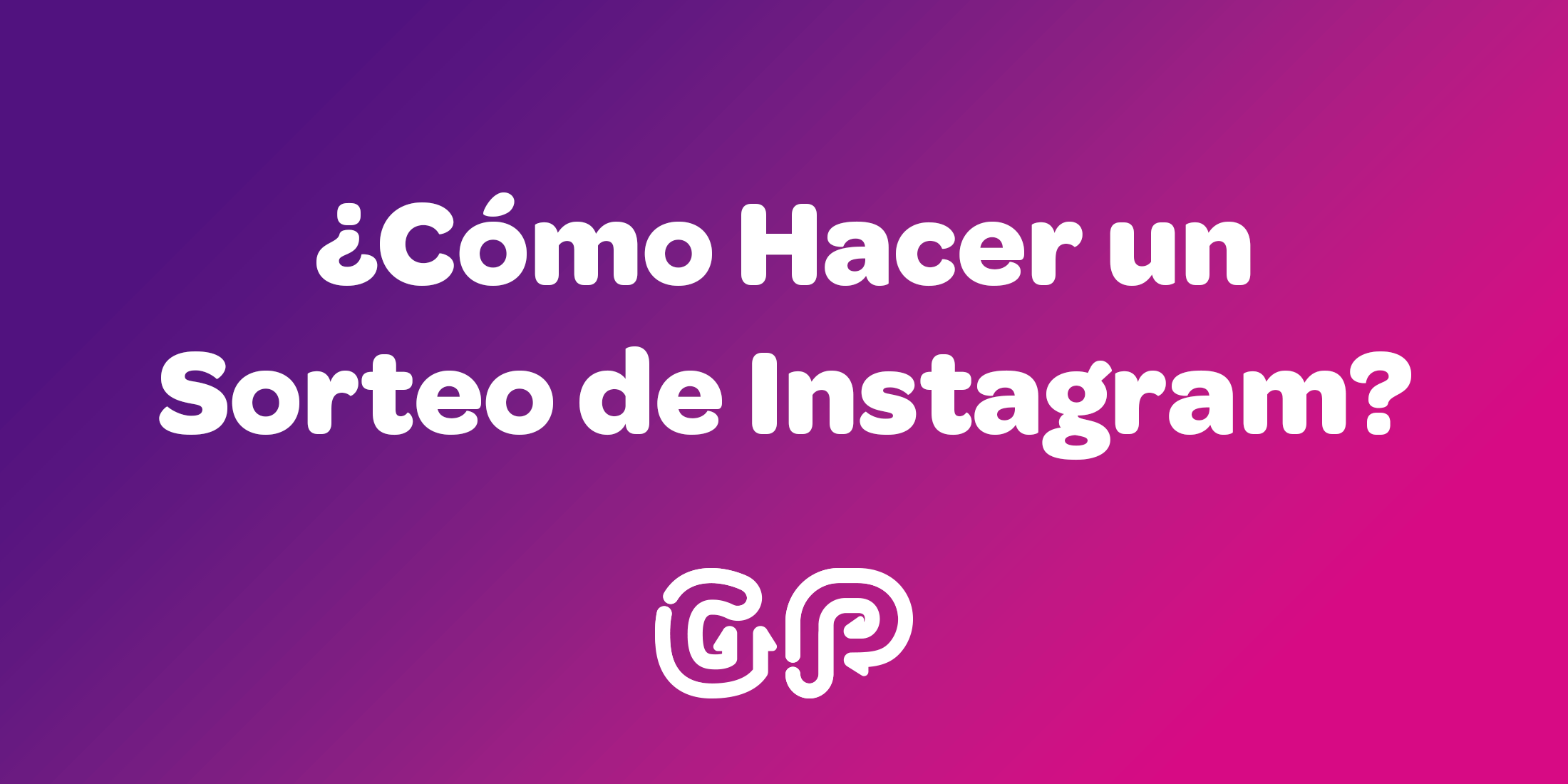 ¿Cómo Hacer un Sorteo de Instagram?