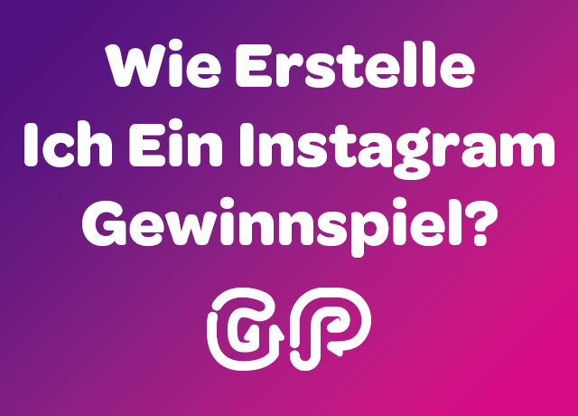 Wie Erstelle Ich Ein Instagram Gewinnspiel?